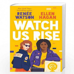 Watch Us Rise by Renee Watson, Ellen Hagan Book-9781526600868