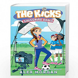 Switching Goals: 10 (The Kicks) by Alex Morgan Book-9781534427952