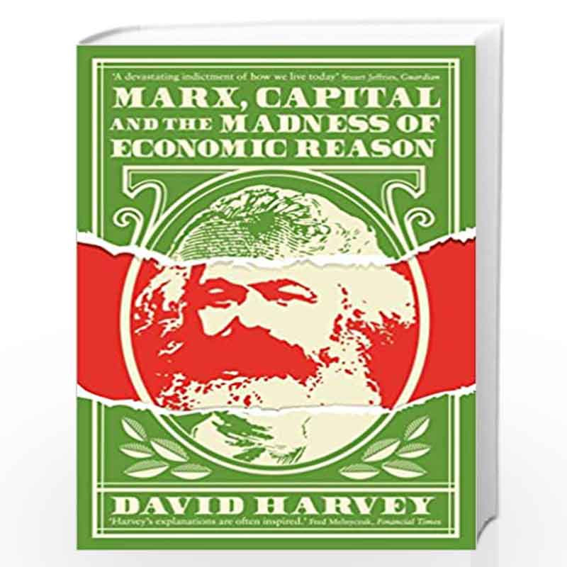 Marx, Capital and the Madness of Economic Reason by David Harvey Book-9781781258750