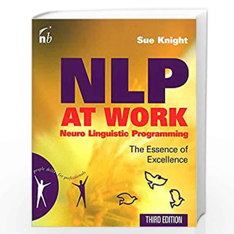 NLP at Work: The Essence of Excellence (People Skills for Professionls) by SUE KNIGHT Book-9781857885293