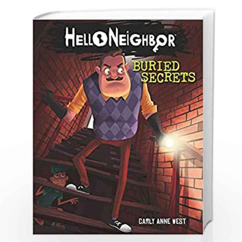 Buried Secrets (Hello Neighbor #3): Carly Anne West: 9789352758142:  : Books