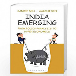 India Emerging: From Policy Paralysis to Hyper Economics by Sandip Sen & Aarohi Sen Book-9789387457720