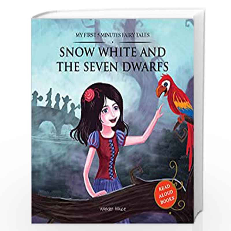 My First 5 Minutes Fairy Tales Snow White And The Seven Dwarfs Traditional Fairy Tales For Children Abridged And Retold By Wonder House Books Editorial Buy Online My First 5 Minutes Fairy Tales