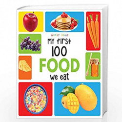 My First 100 Food We Eat Picture Book: My First 100 Series (My first 100 books) by Wonder House Books Editorial Book-97893881448