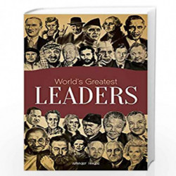 World's Greatest Leaders: Biographies of Inspirational Personalities For  Kids by Wonder House Books