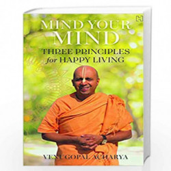 Mind Your Mind: Three Principles for Happy Living by Acharya, Venugopal Book-9789389253146