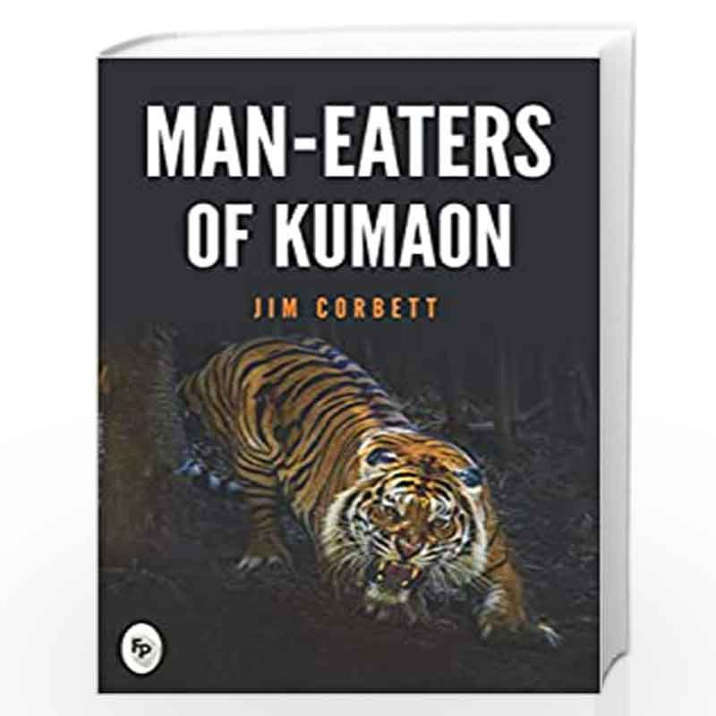 Man-eaters of Kumaon by JIM CORBETT Book-9789389432916