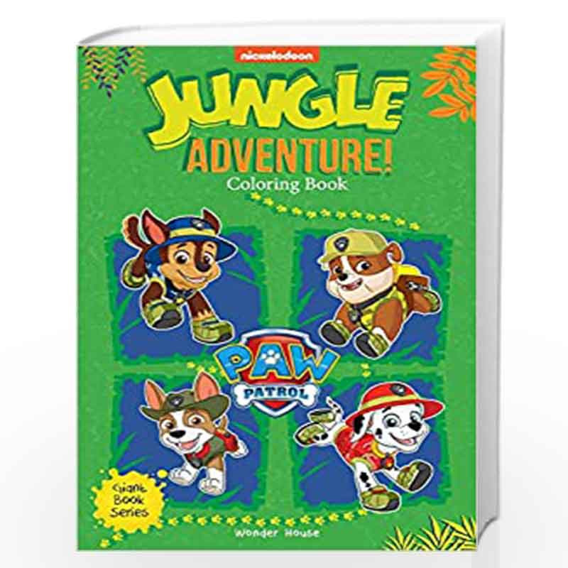 Jungle Adventure! : Paw Patrol Giant Coloring Book For Kids by Wonder