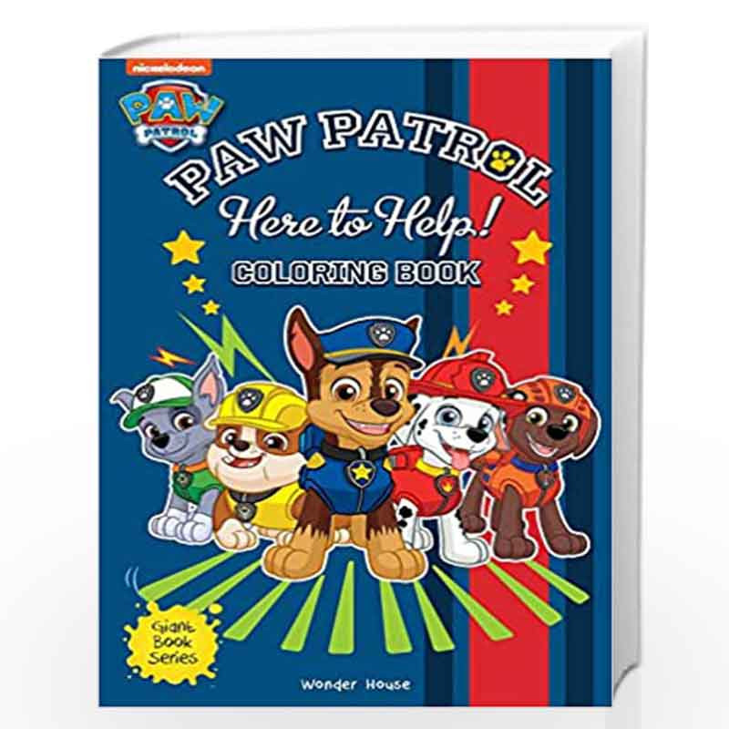 Here to Help! : Paw Patrol Giant Coloring Book For Kids by Wonder House Books Book-9789389567304