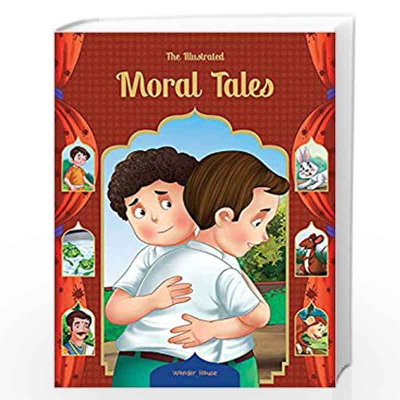 The Illustrated Moral Tales Classic Tales From India By Wonder House Books Buy Online The Illustrated Moral Tales Classic Tales From India Book At Best Prices In India Madrasshoppe Com