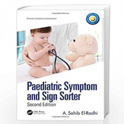 Paediatric Symptom and Sign Sorter: Second Edition (Pediatric Diagnosis and Management) by RADHI A S E Book-9781138317543