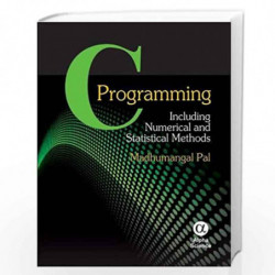 C Programming: Including Numerical and Statistical Methods by M. Pal Book-9788184872095