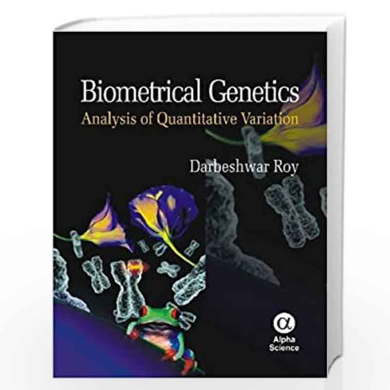 Biometrical Genetics: Analysis of Quantitative Variation by Darbeshwar Roy Book-9788184871555