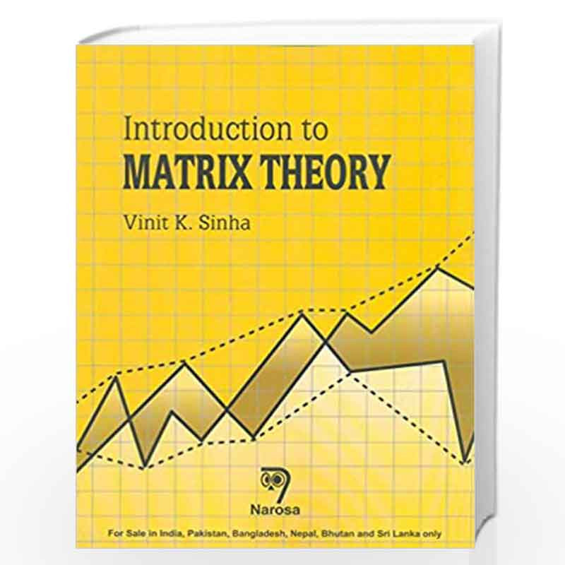 Introduction To Matrix Theory Pb By Sinha Buy Online Introduction To Matrix Theory Pb Book At Best Prices In India Madrasshoppe Com