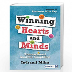 Winning Hearts and Minds: Transactional Analysis Simplified by Indranil Mitra Book-9789386602008