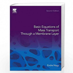 Basic Equations of Mass Transport Through a Membrane Layer by Nagy Endre Book-9780128137222