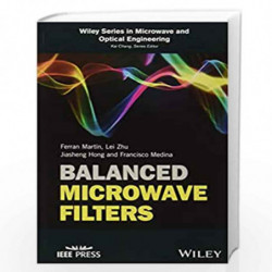 Balanced Microwave Filters (Wiley - IEEE) by Martn Ferran Book-9781119237617