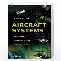 Aircraft Systems: Instruments, Communications, Navigation, and Control (Wiley - IEEE) by Binns Book-9781119259541
