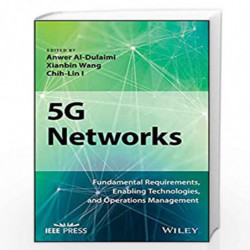 5G Networks: Fundamental Requirements, Enabling Technologies, and Operations Management by Al-Dulaimi Book-9781119332732