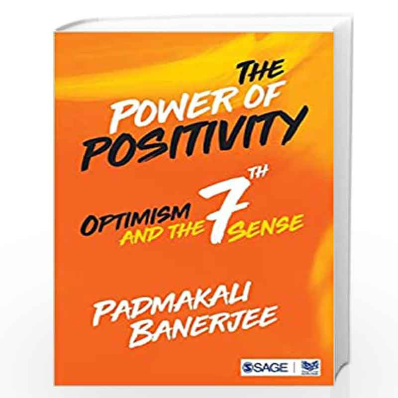 The Power of Positivity: Optimism and the Seventh Sense by Padmakali Banerjee Book-9789352807017