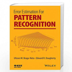 Error Estimation for Pattern Recognition by Ulisses M. Braga Neto