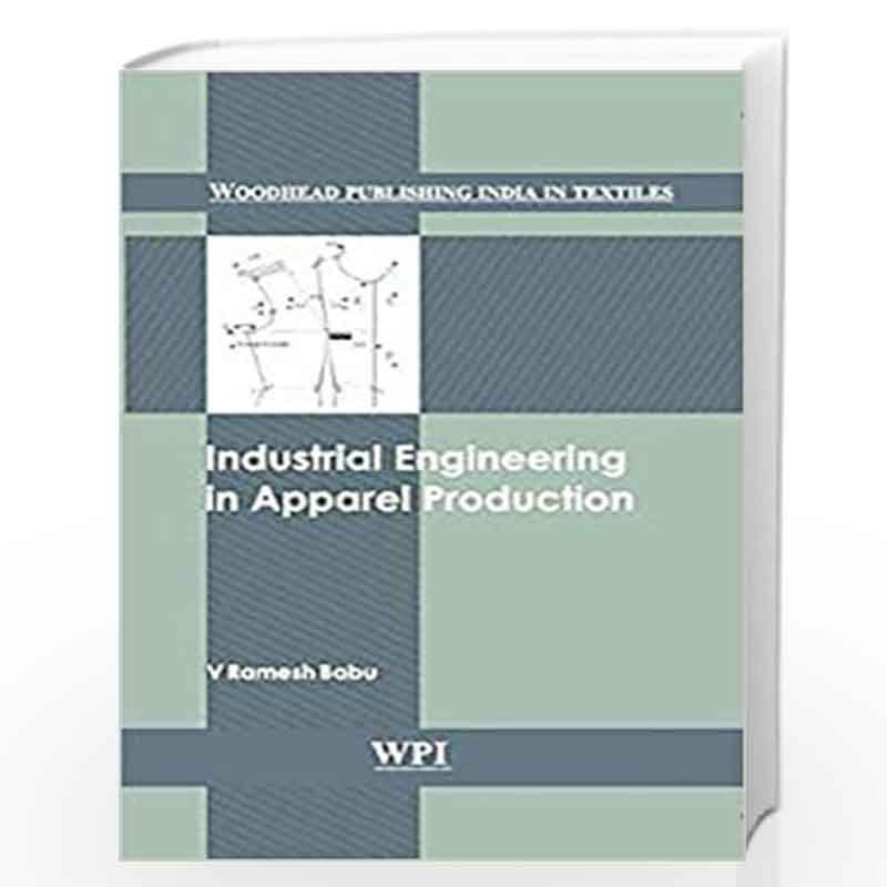 Industrial Engineering in Apparel Production (Woodhead Publishing India in Textiles) by V. Ramesh Babu Book-9789380308173