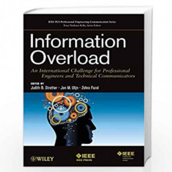 Information Overload: An International Challenge for Professional Engineers and Technical Communicators: 2 (IEEE PCS Professiona