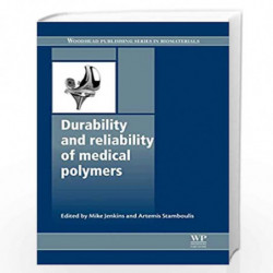 Durability and Reliability of Medical Polymers (Woodhead Publishing Series in Biomaterials) by Mike Jenkins