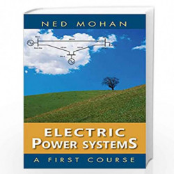 Electric Power Systems: A First Course (Coursesmart) by Ned Mohan Book-9781118074794