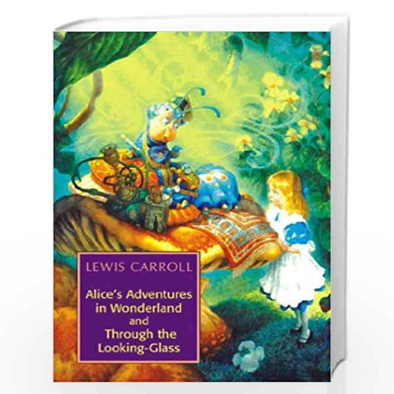 Alice's Adventures in Wonderland & Through the Looking-Glass by Lewis Carroll Book-9788124801024
