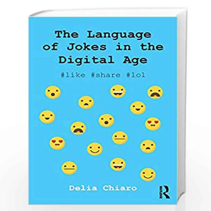 The Language of Jokes in the Digital Age: Viral Humour by Delia Chiaro Book-9780415835190