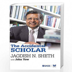 The Accidental Scholar by Jagdish N. Sheth