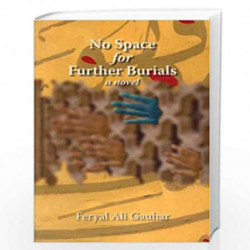 No Space for Further Burials: A Novel by Feryal Ali Gauhar Book-9788188965311