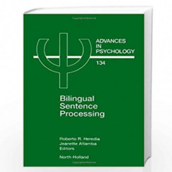 Bilingual Sentence Processing: Volume 134 (Advances in Psychology) by Roberto Heredia Book-9780444508478