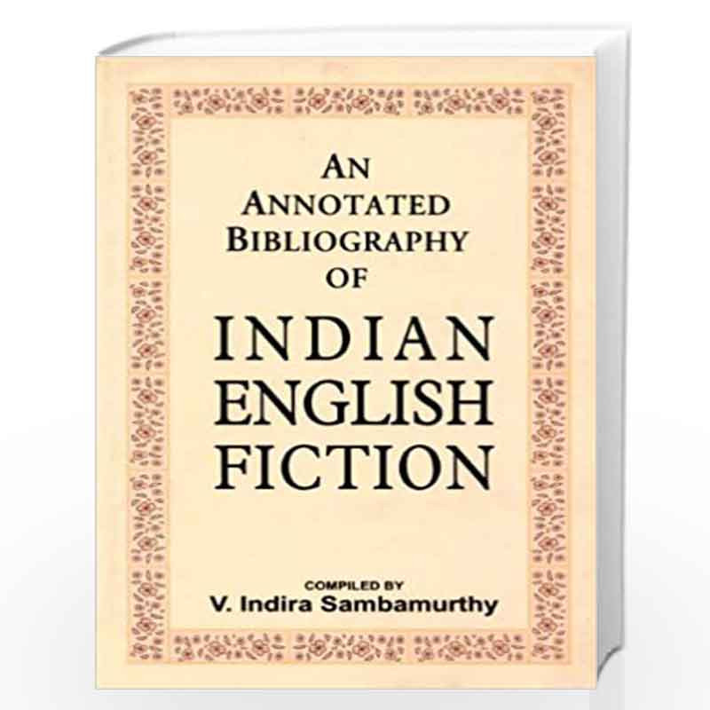 An Annotated Bibliography of Indian English Fiction by Compiled By V. Indira Sambamurthy Book-9788171569564