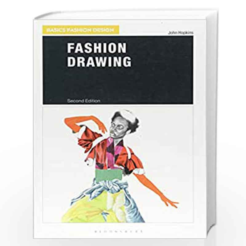 Fashion Drawing (Basics Fashion Design) by John Hopkins Book-9781474270106