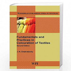 Fundamentals and Practices in Colouration of Textiles (Woodhead Publishing India in Textiles) by J. N. Chakraborty Book-97893803
