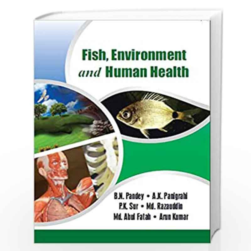 Fish Environment & Human Health by B N Pandey Book-9789384337285