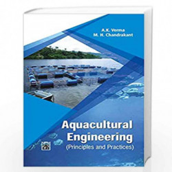 Aquacultural Engineering : Principles & Practices by A K Verma Book-9789387590250