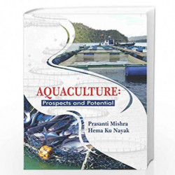 Aquaculture : Prospects and Potential by Mishra Nayak Book-9789386110572