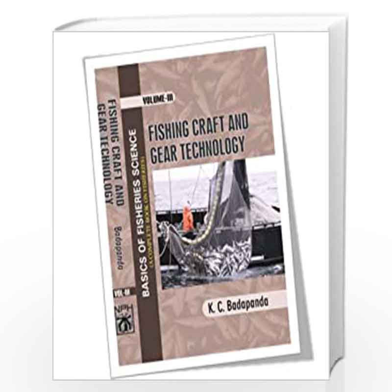 Basics of Fisheries Science : Vol III Fishing Craft & Gear Technology by K. C. Badapanda Book-9789380428741