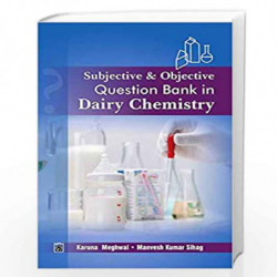 Subjective and Objective Question Bank in Dairy Chemistry by K. Meghwal Book-9789386110930