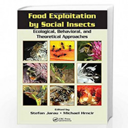 Food Exploitation By Social Insects: Ecological, Behavioral, and Theoretical Approaches (Contemporary Topics in Entomology) by S