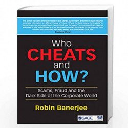 Who Cheats and How?: Scams, Frauds and the Dark Side of the Corporate World: Scams, Fraud and the Dark Side of the Corporate Wor