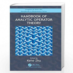 Handbook of Analytic Operator Theory (CRC Press/Chapman and Hall Handbooks in Mathematics Series) by Zhu Book-9781138486416