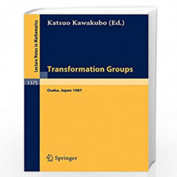Transformation Groups: Proceedings of a Conference, held in Osaka, Japan, Dec. 16-21, 1987: 1375 (Lecture Notes in Mathematics) 