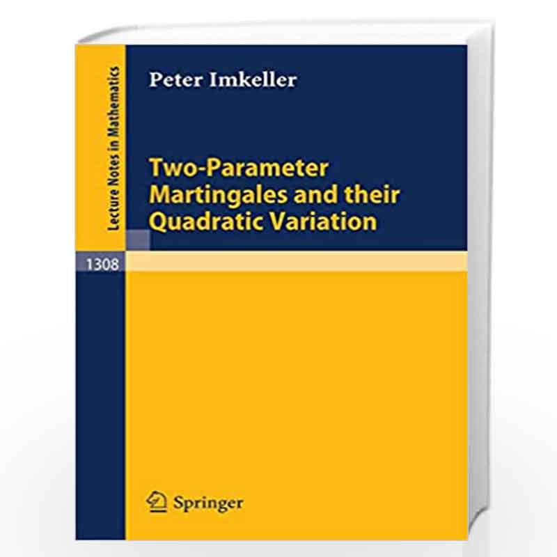 Two-Parameter Martingales and Their Quadratic Variation: 1308 (Lecture Notes in Mathematics) by Peter Imkeller Book-978354019233