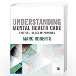 Understanding Mental Health Care: Critical Issues in Practice by Roberts Book-9781526404480