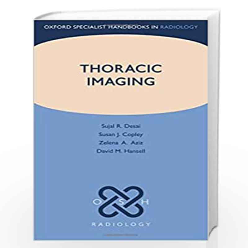 Thoracic Imaging (Oxford Specialist Handbooks in Radiology) by Desai Book-9780199560479