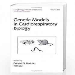 Genetic Models in Cardiorespiratory Biology (Lung Biology in Health and Disease) by Gabriel Haddad Book-9780824705121